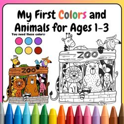 My First Colors and Animals for Ages 1-3: Easy And Fun Coloring Pages with Animals To Color and Learn For Toddlers and Kids ages 1, 2 & 3 , Preschool and Kindergarten