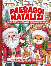 Paesaggi Natalizi: Libro da colorare antistress, per ragazzi e per adulti con 50 immagini diverse, Album da colorare, divertente, giocoso, idea regalo