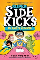 Super Sidekicks 1: No Adults Allowed