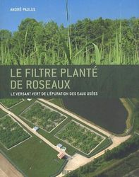 Le filtre planté de roseaux: Le versant vert de l'épuration des eaux usées