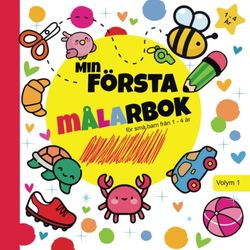 Min Första Målarbok för Små Barn Från 1 - 4 år: Mer än 55 Enkla och Lättmålade Teckningar för Barn från 1 till 4 år | Färgläggning med Tjocka Kanter ... första orden | Kvadratiskt Format | Volym 1