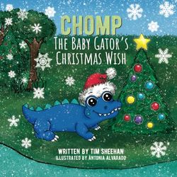 Chomp The Baby Gator's Christmas Wish