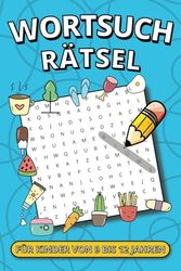 Wortsuchrätsel für Kinder 9-12 Jahre: Wortsuchspiel mit Wörtern aus Natur und Alltag | Wortschatz 1. bis 4. Klasse | Rätselbuch - 55 Rätsel mit ... | Perfektes Geschenk für Mädchen und Jungen
