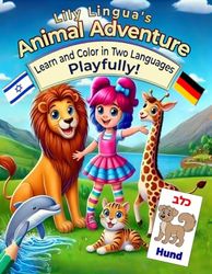 Lily Lingua's Animal Adventure: Ein Hebräisch-Deutsches Malbuch für Kinder