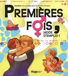 Premières fois, mode d'emploi !