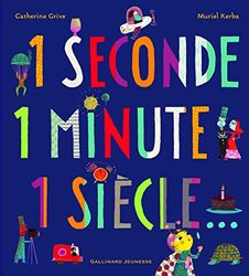 1 SECONDE 1 MINUTE 1 SIECLE