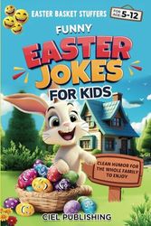 Easter Basket Stuffers: Funny Easter Jokes for Kids