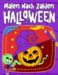 Malen Nach Zahlen Halloween: Halloween-Malbuch für Kinder im Alter von 4-8 Jahren, Ferien-Aktivitätsbuch für Jungen und Mädchen | Malbücher nach Zahlen für Kinder im Alter von 4-8 Jahren