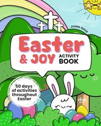 Easter Activity Book: 50-Day Easter activities. Easter stories, mazes, coloring pages, recipes, crafts, word searches, quotes, step-by-step drawings, lettering and more.