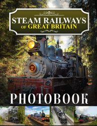 Steam Railways Vintage Photo Book: Steam Trains Picture Book - 30+ Pictures Photos For Fans, 2023 Steam Railways Photobook Christmas Gifts For Men Husband Dad Boy Friends