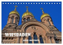 Wiesbaden Aquis Mattiacis (Tischkalender 2026 DIN A5 quer), CALVENDO Monatskalender: Weitere bekannte und unbekannte Ansichten der Landeshauptstadt Hessens