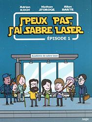 J'peux pas, j'ai sabre laser - épisode 1 (1)