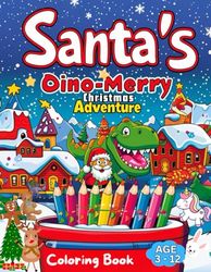 Santa’s Dino-Merry Christmas Adventure Coloring Book