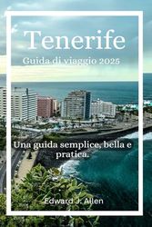 Tenerife Guida di viaggio 2025: Una guida semplice, bella e pratica