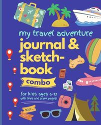 Journal and Sketchbook Combo: My Travel Adventure for Kids Ages 6-12
