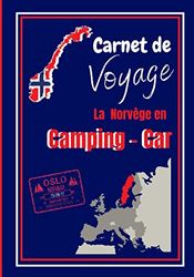 La Norvège en camping - car: Carnet de voyage en camping car /Parfait complément à votre guide de voyage/ journal de voyage à completer /partez découvrir la Suede