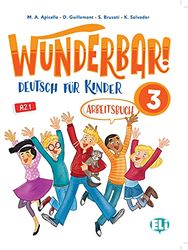 Wunderbar!: Arbeitsbuch 3