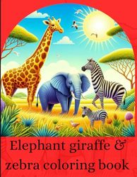 Elephants, Giraffes, and Zebras in Nature