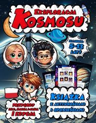 Eksploracja Kosmosu: Książka z Aktywnościami i Opowieściami o Planetach, Asteroidach, Czarnych Dziurach i wielu więcej z oryginalnymi ćwiczeniami i ... i inne. Dla dzieci w wieku 5-13 lat!