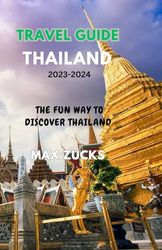 Thailand Travel Guide: The fun way to discover Thailand