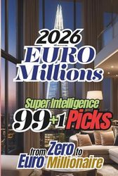 EuroMillions 2026: 99+1 Super Intelligence Picks – From Zero to Euro Millionaire