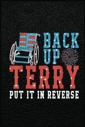 Back Up Terry Put It In Reverse 4Th July Us Flag Fireworks Notebook: Write your Dream with this Notebook