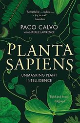 Planta Sapiens: Unmasking Plant Intelligence