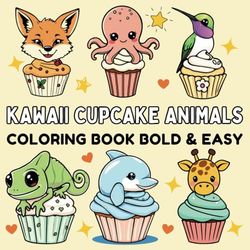 Cupcake Animals Bold & Easy Coloring Book: 50 Simple Large Print Dessert Coloring Page Design For Adults and Kids With Big Thick Lines to Color