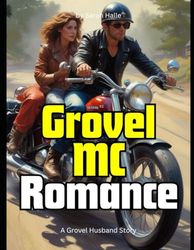Grovel MC Romance: A Grovel Husband Story