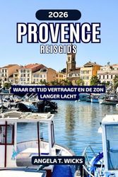 PROVENCE REISGIDS 2026: WAAR DE TIJD VERTRAAGT EN DE ZON LANGER LACHT