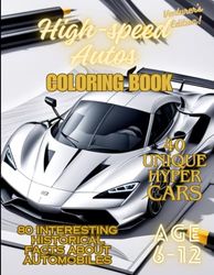 High-Speed Autos Coloring Book for Kids: 40 images of hyper cars, 80 facts about supercars