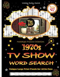 1970s TV SHOW WORD SEARCH - The Unofficial Collection: Large Print Puzzle Book, Eye Strain Relief - Greatest TV Shows, Series - Nostalgic 1970s Finds ... Teens, Kids - Ideal Gifts for Everyone