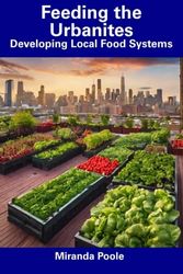 Feeding the Urbanites: Developing Local Food Systems