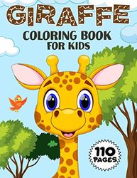 Giraffe Coloring Book for Kids: Over 50 Fun Coloring and Activity Pages with Cute Giraffes, Baby Giraffes, Giraffe Friends and More! for Kids, Toddlers and Preschoolers (Great Gift for Kids)
