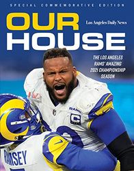 Our House: The Los Angeles Rams' Amazing 2021 Champion Season