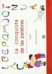 La conquista de las palabras I : (tratamiento de la Dislexia y Los trastornos lectoescritores)