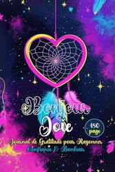 Bonjour Joie – Journal de Gratitude pour Rayonner Confiance & Bonheur en 5 Minutes par Jour