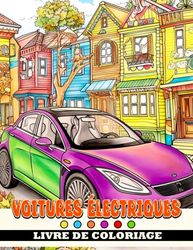 Livre de coloriage Voitures électriques: An Educational Coloring Adventure for Future Sustainability Champions (Ages 8-10)