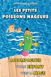 Coloriage du guide Les Petits Poissons Nageurs en 16 étapes: Livret pour enfant