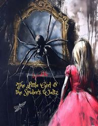 The Little Girl and the Spider's Waltz