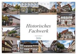 Historisches Fachwerk - Stadt Einbeck (Tischkalender 2026 DIN A5 quer), CALVENDO Monatskalender: Einbeck ist eine ehemalige Hansestadt im Landkreis Northeim.