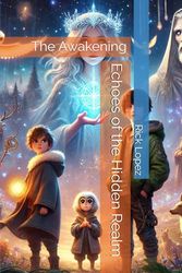 Echoes of the Hidden Realm: The Awakening: 1