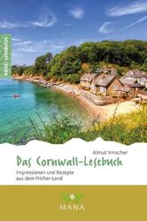 Das Cornwall-Lesebuch: Impressionen und Rezepte aus dem Pilcher-Land