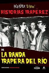 HISTORIAS TRAPEREZ DE LA BANDA TRAPERA DEL RIO