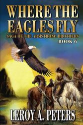 Where The Eagles Fly: A Mountain Man Adventure