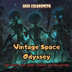 Vintage Space Odyssey: Science Fiction Coloring Book for Adults and Teens, Perfect for Relaxation
