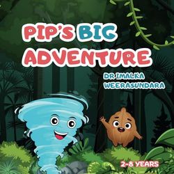 Pip's Big Adventure: An illustrated gentle story book about growing, belonging, and big dreams — Complete with Let’s Talk, Did You Know & Glossary sections