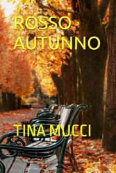 ROSSO AUTUNNO: Tina Mucci