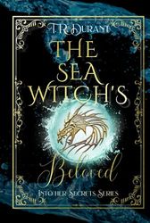 The Sea Witch's Beloved: Into her Secrets: Book 2