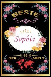 Beste Sophia Der Welt: perfekte Geschenk | personalisiert mit dem Namen Sophia | Schönes Geschenk Geburtstag für Mädchen und Frauen 6x9 Zoll,110 Seiten